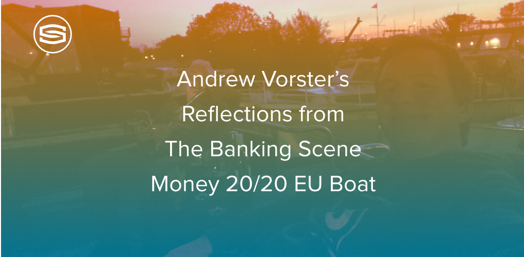 Andrew Vorsters Reflections from The Banking Scene Money 2020 EU Boat featured