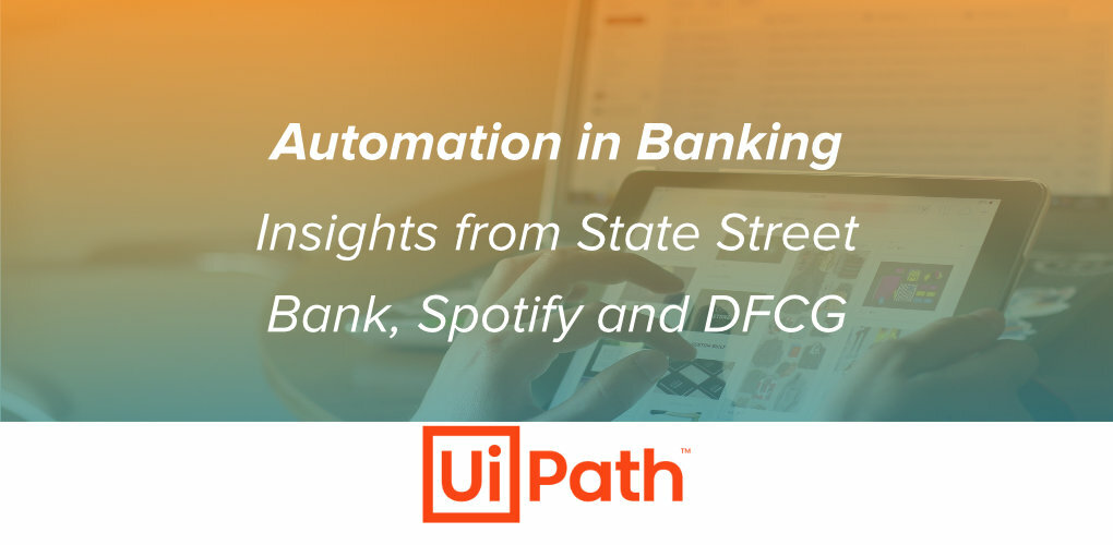 Automation in Banking Ui Path Spotify State Street DFCG featured