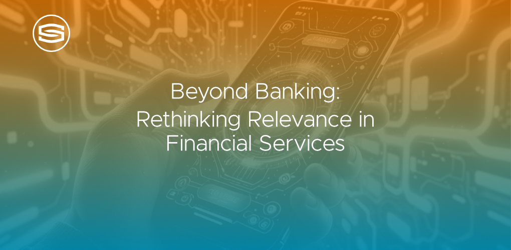 Beyond Banking rethinking relevance featured