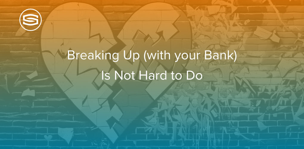 Breaking up with your bank featured