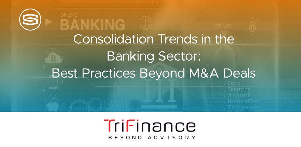 Consolidation Trends in the Banking Sector Tri Finance featured