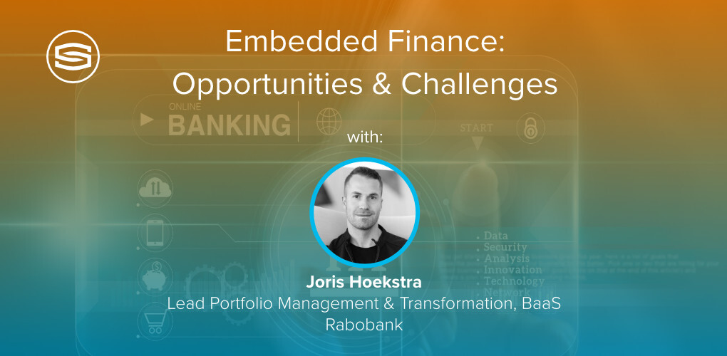 Embedded Finance Opportunities and Challenges Rabobank Joris Hoekstra featured1