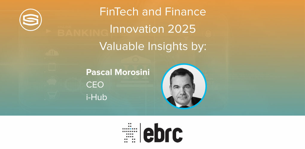Fintech and Finance Innovation 2025 Valuable insights by Pascal Morosini CEO i Hub featured