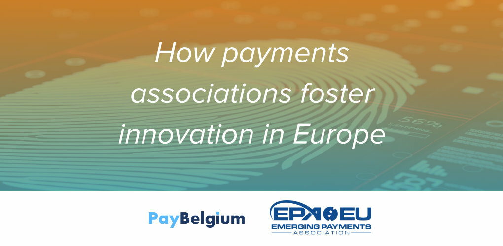 How payments associations foster innovation in Europe Pay Belgium EPA Sophie Peeters Thibault de Barsy featured