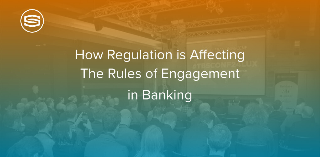 How regulation is affecting the rules of engagement in banking featured