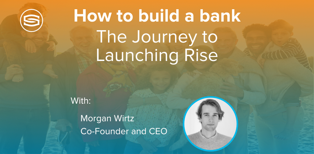 How to build a bank Morgan Wirtzs Journey to Launching Rise featured