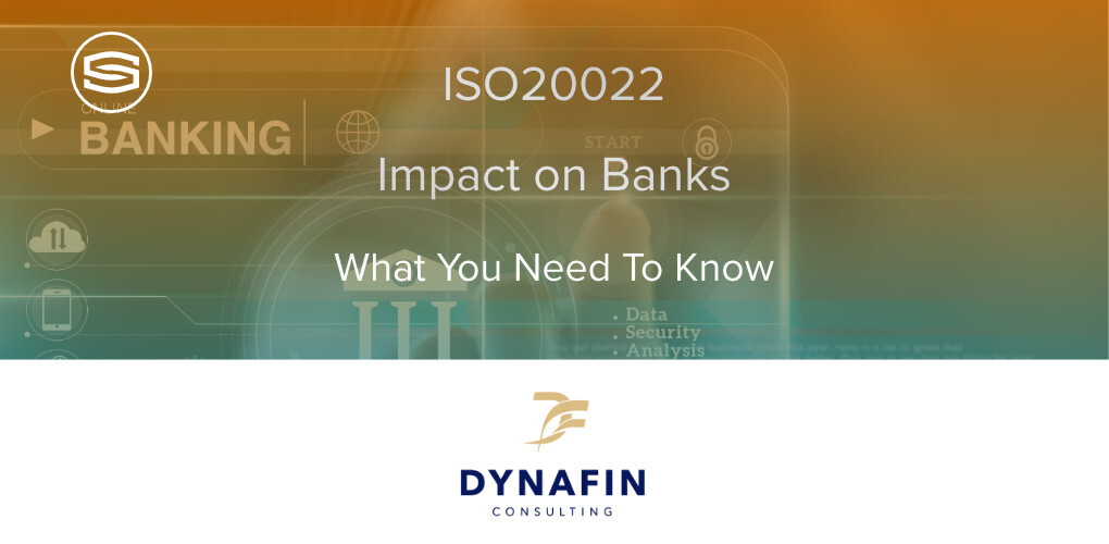 ISO20022 Impact On Banks Dynafin featured