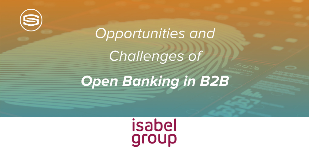 Lessons learned Opportunities challenges of open banking in B2 B Marc Lainez Isabel Group Koen Adolfs ABN AMRO featured 2