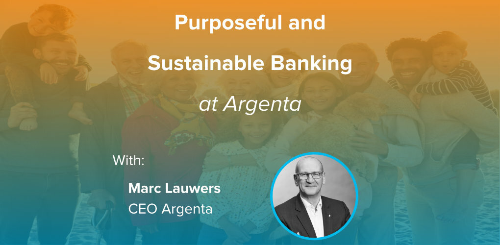 March 11 Banking for Good Argenta Marc Lauwers Purpose Sustainable Banking FT