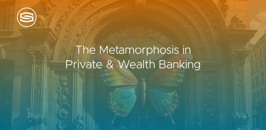 Metamorphosis in Private and Wealth Banking featured