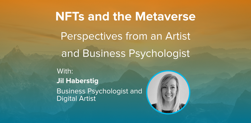 NF Ts and the Metaverse Reflections of an Artist with Jil Haberstig Founder Luxembourg NFT Community Business Psychologist featured
