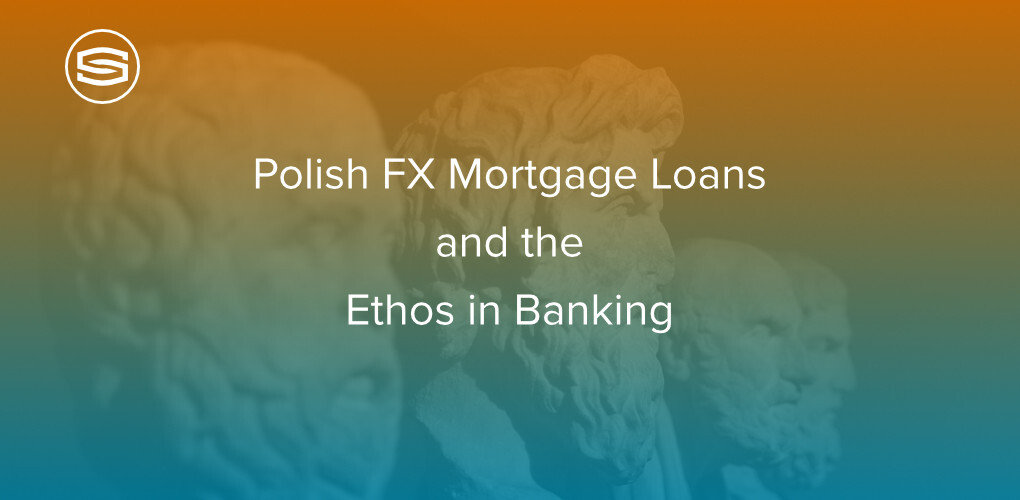 Polish FX Mortgage Loans and the Ethos in Banking featured
