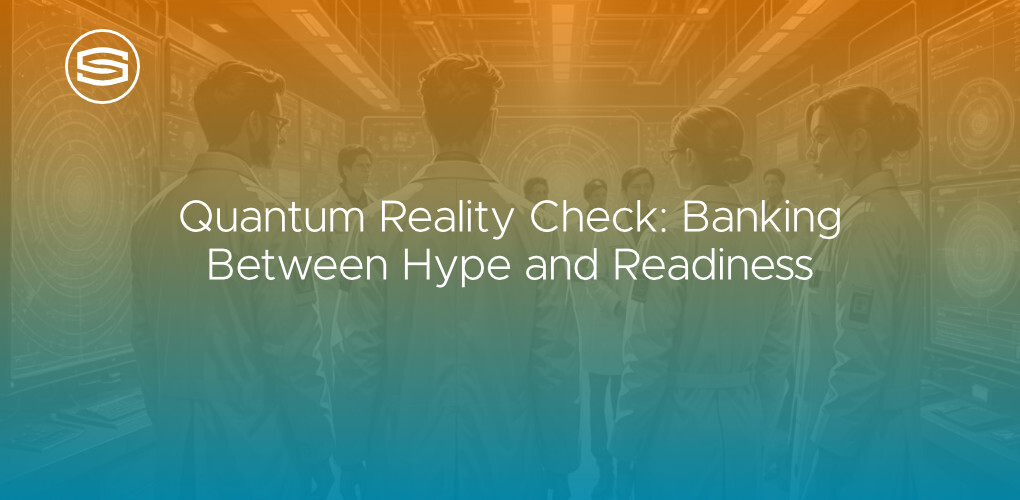Quantum Reality Check Banking Between Hype and Readiness featured