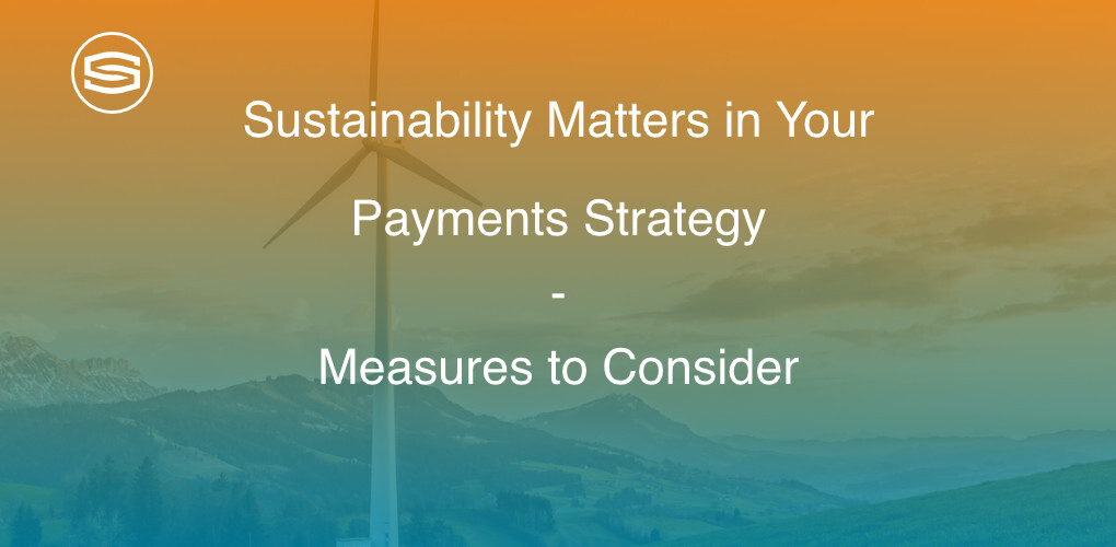 Sustainability Matters in Your Payments Strategy featured