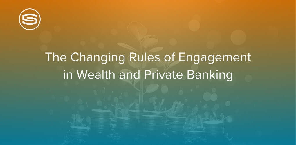 The Changing Rules of Engagement in Wealth and Private Banking featured