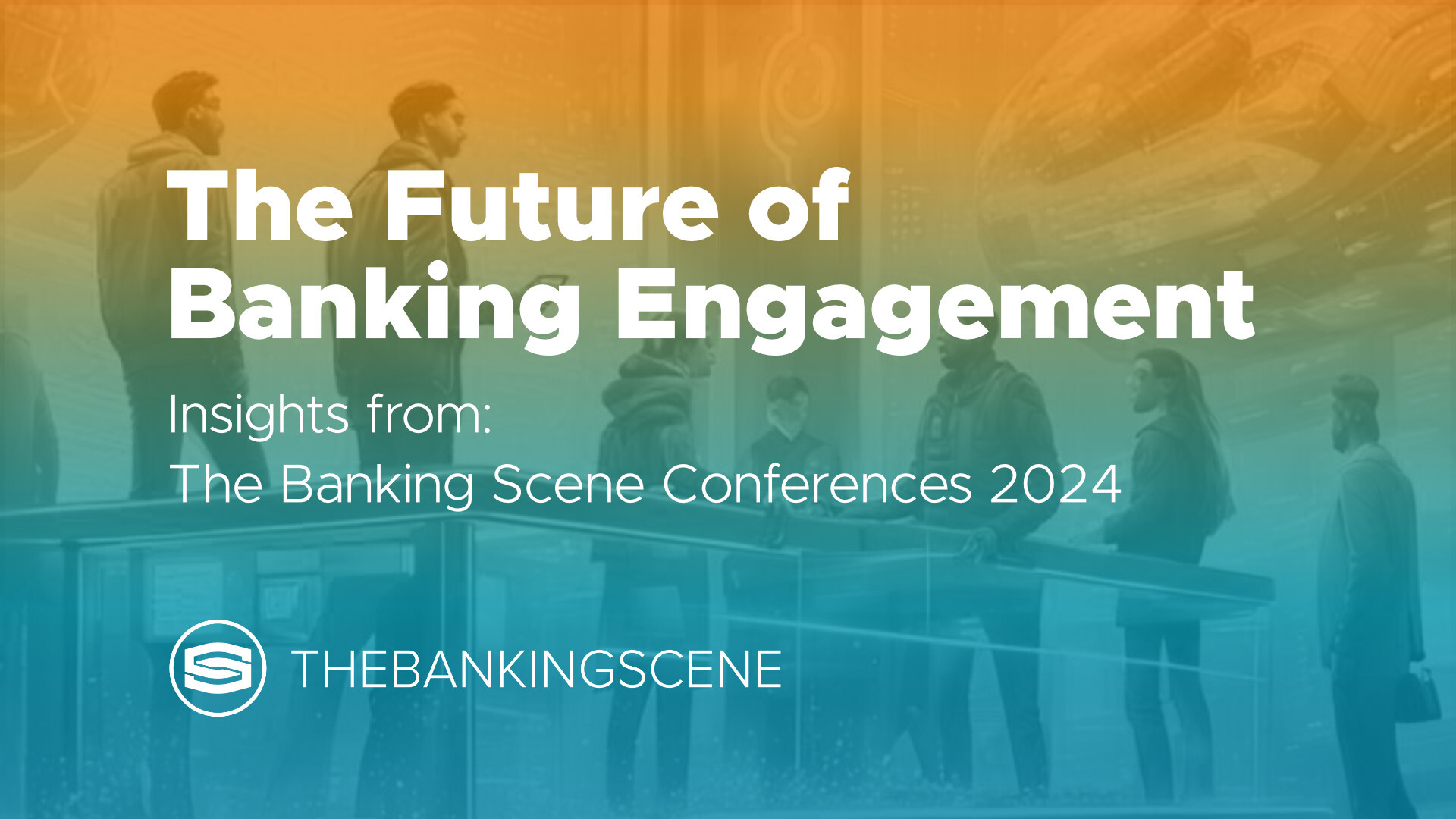 The Future of Banking Engagement featured