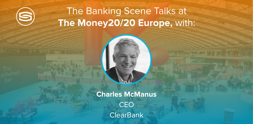 The Money2020 Europe Banking Scene Talk with Charles Mc Manus featured