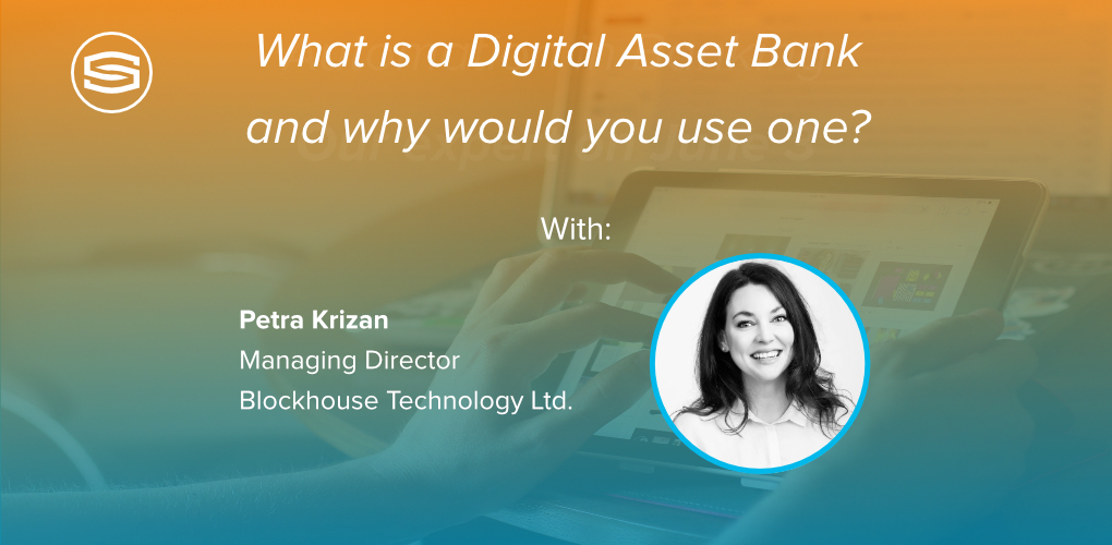 What is a Digital Asset Bank and why would you use one Petra Krizan Blockhouse Technology featured