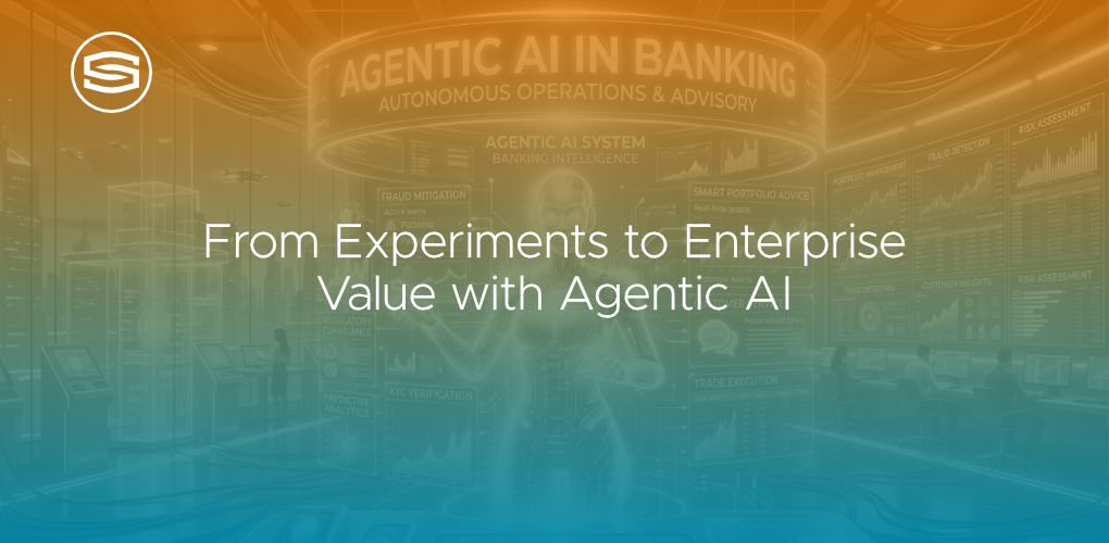 From Experiments to Enterprise Value Agentic AI featured